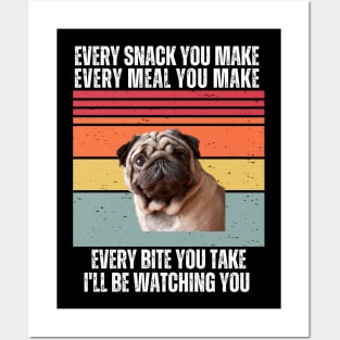 "Every Snack You Make, Every Meal You Make, Every Bite You Take, I'll be Watching You Posters and Art